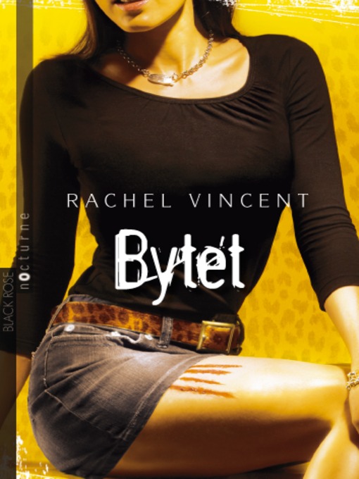 Title details for Bytet by Rachel Vincent - Available